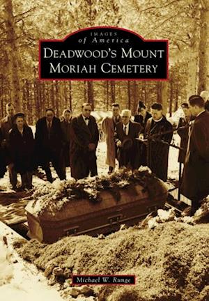 Deadwood's Mount Moriah Cemetery