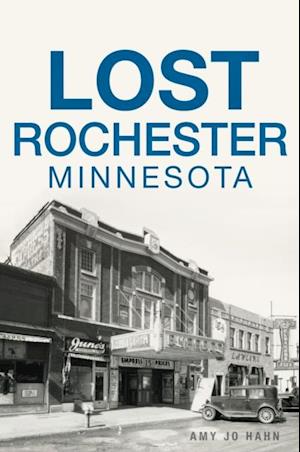 Lost Rochester, Minnesota