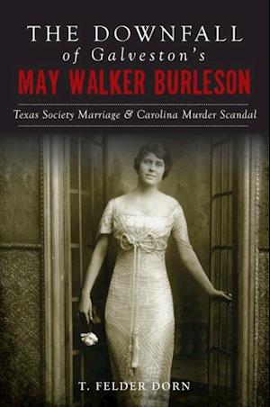 Downfall of Galveston's May Walker Burleson