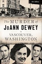 Murder of JoAnn Dewey in Vancouver, Washington, The