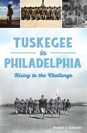 Tuskegee in Philadelphia