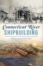 Connecticut River Shipbuilding