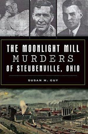 Moonlight Mill Murders of Steubenville, Ohio