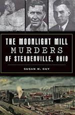 Moonlight Mill Murders of Steubenville, Ohio