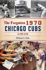 Forgotten 1970 Chicago Cubs