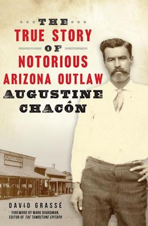 True Story of Notorious Arizona Outlaw Augustine Chacon