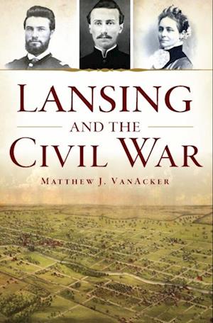 Lansing and the Civil War