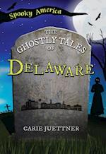 Ghostly Tales of Delaware