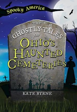 Ghostly Tales of Ohio's Haunted Cemeteries