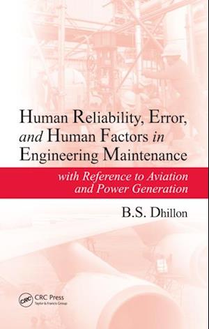 Human Reliability, Error, and Human Factors in Engineering Maintenance