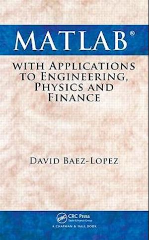 MATLAB with Applications to Engineering, Physics and Finance