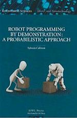 Robot Programming by Demonstration