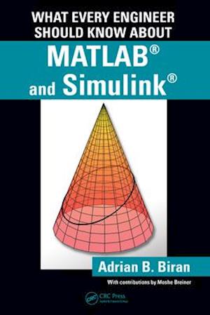 What Every Engineer Should Know about MATLAB(R) and Simulink(R)