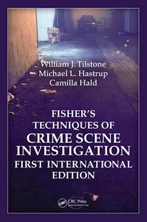 Fisher,s Techniques of Crime Scene Investigation First International Edition