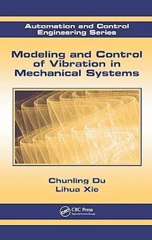Modeling and Control of Vibration in Mechanical Systems