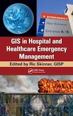 GIS in Hospital and Healthcare Emergency Management