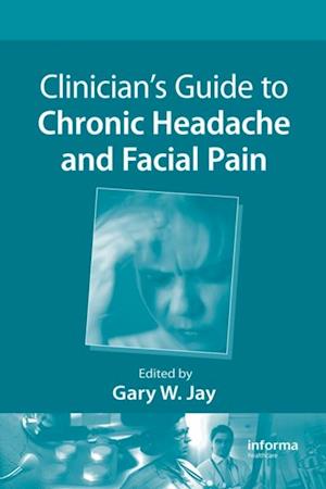 Clinician''s Guide to Chronic Headache and Facial Pain