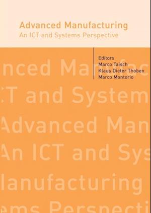 Advanced Manufacturing. An ICT and Systems Perspective