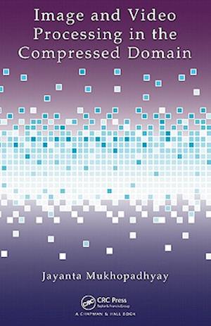 Image and Video Processing in the Compressed Domain