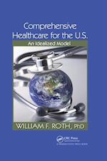 Comprehensive Healthcare for the U.S. : An Idealized Model