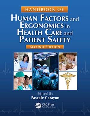 Handbook of Human Factors and Ergonomics in Health Care and Patient Safety