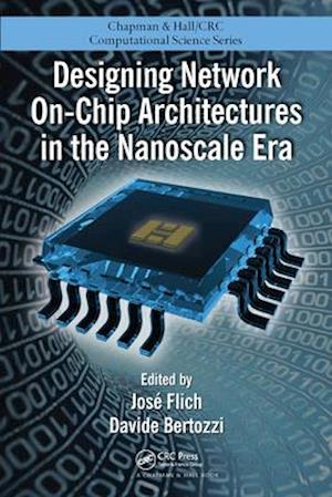 Designing Network On-Chip Architectures in the Nanoscale Era