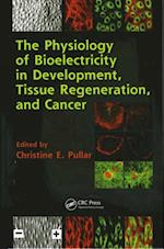 Physiology of Bioelectricity in Development, Tissue Regeneration and Cancer