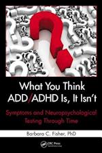 What You Think ADD/ADHD Is, It Isn't