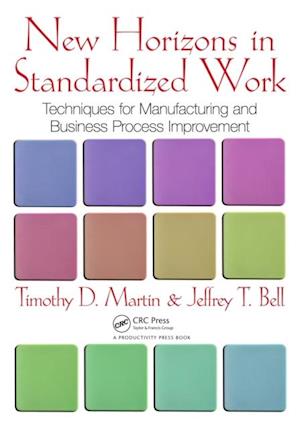 New Horizons in Standardized Work : Techniques for Manufacturing and Business Process Improvement