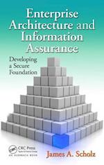 Enterprise Architecture and Information Assurance