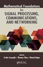 Mathematical Foundations for Signal Processing, Communications, and Networking
