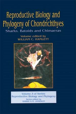 Reproductive Biology and Phylogeny of Chondrichthyes