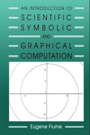 Introduction to Scientific, Symbolic, and Graphical Computation