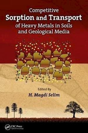 Competitive Sorption and Transport of Heavy Metals in Soils and Geological Media