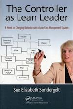 The Controller as Lean Leader : A Novel on Changing Behavior with a Lean Cost Management System