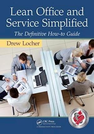 Lean Office and Service Simplified : The Definitive How-To Guide