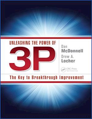 Unleashing the Power of 3P : The Key to Breakthrough Improvement