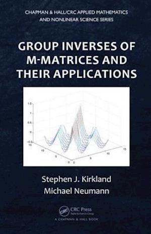 Group Inverses of M-Matrices and Their Applications