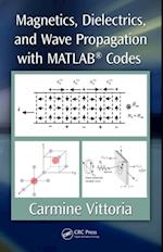 Magnetics, Dielectrics, and Wave Propagation with MATLAB® Codes