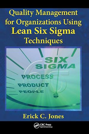 Quality Management for Organizations Using Lean Six Sigma Techniques