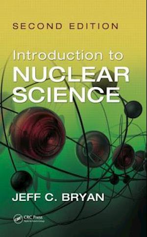 Introduction to Nuclear Science, Second Edition