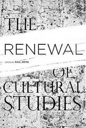 The Renewal of Cultural Studies