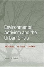 Environmental Activism and the Urban Crisis