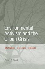 Environmental Activism and the Urban Crisis