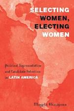 Selecting Women, Electing Women