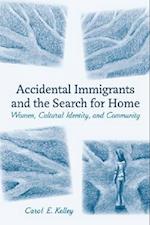 Accidental Immigrants and the Search for Home