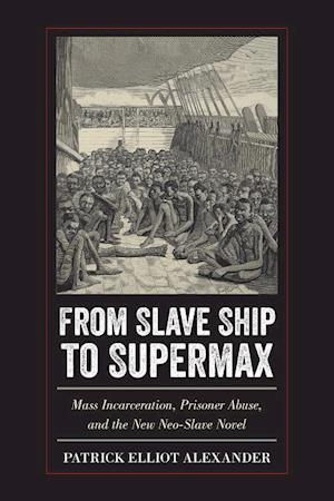 From Slave Ship to Supermax