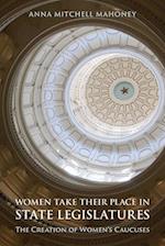 Women Take Their Place in State Legislatures: The Creation of Women's Caucuses