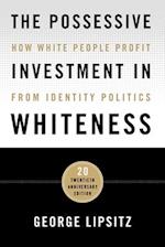 The Possessive Investment in Whiteness