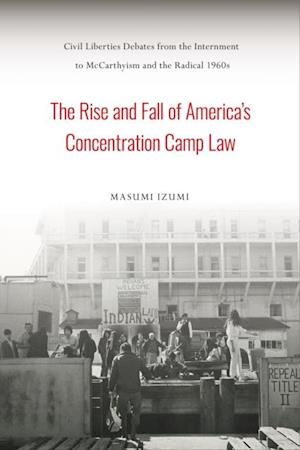 Rise and Fall of America's Concentration Camp Law